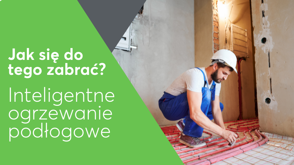 Inteligentne ogrzewanie podłogowe – dobry pomysł na biznes