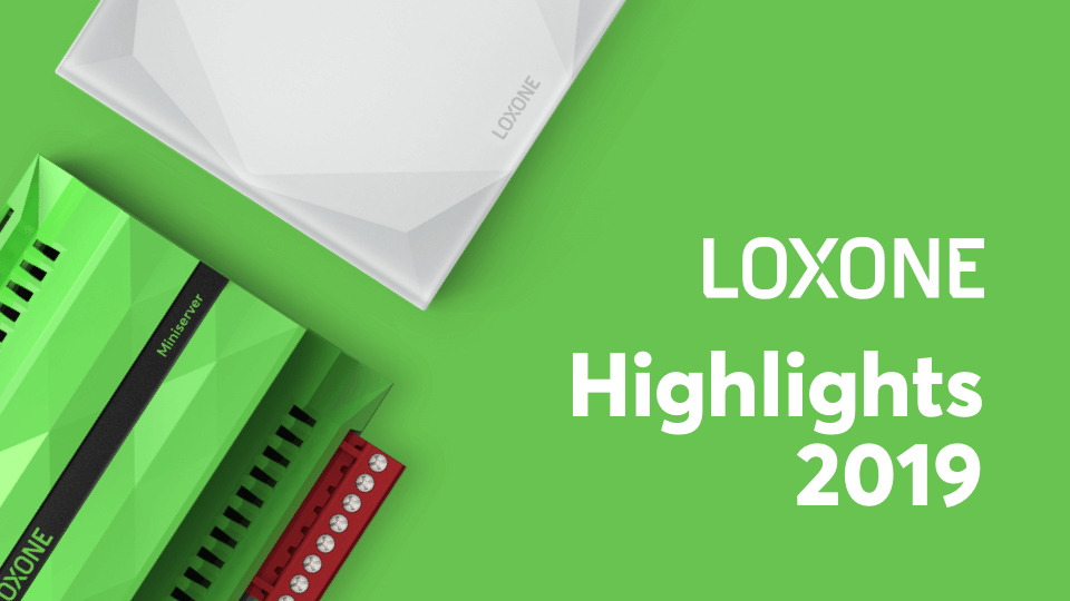Die LOXONE Highlights 2019