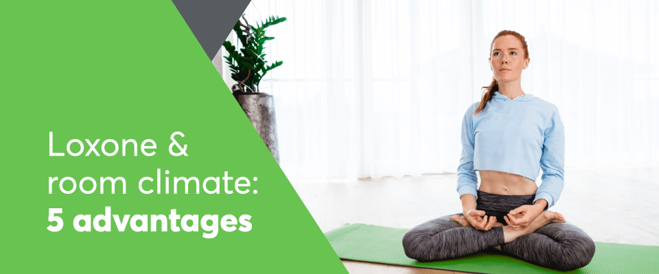 5 advantages of smart room climate control with LOXONE