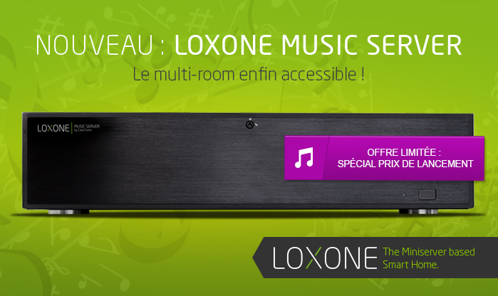 LE MULTIROOM ENFIN ACCESSIBLE : LE MUSIC SERVER LOXONE