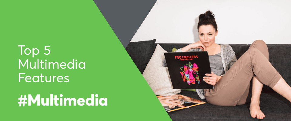 Top 5 multimedia features