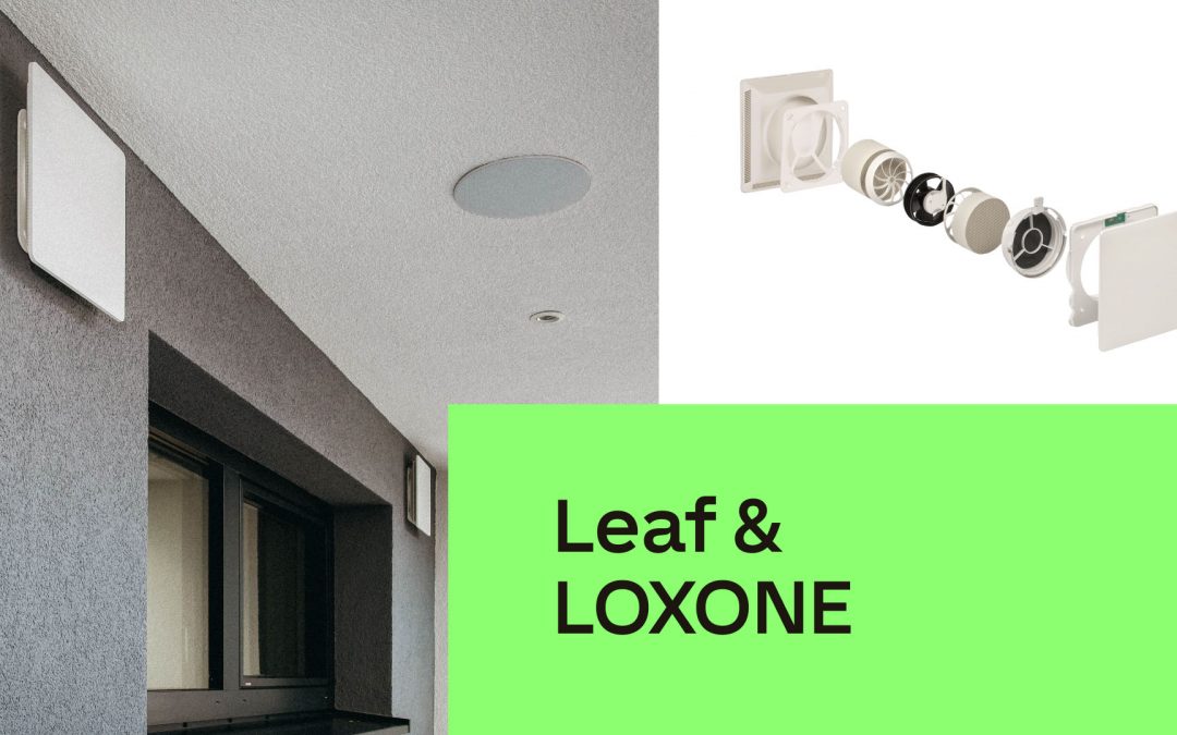 Leaf & LOXONE: verfrissend eenvoudige ventilatiesturing